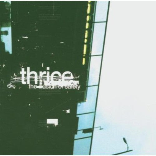 Thrice: The Illusion Of Safety