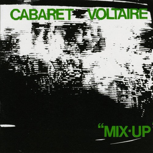Cabaret Voltaire: Mix-Up