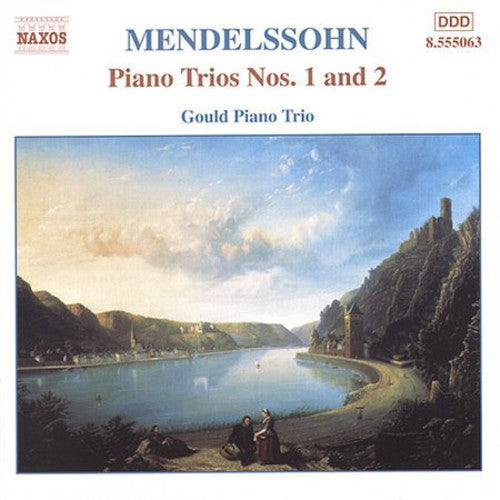 Mendelssohn / Gould Piano Trio: Piano Trios 1 & 2