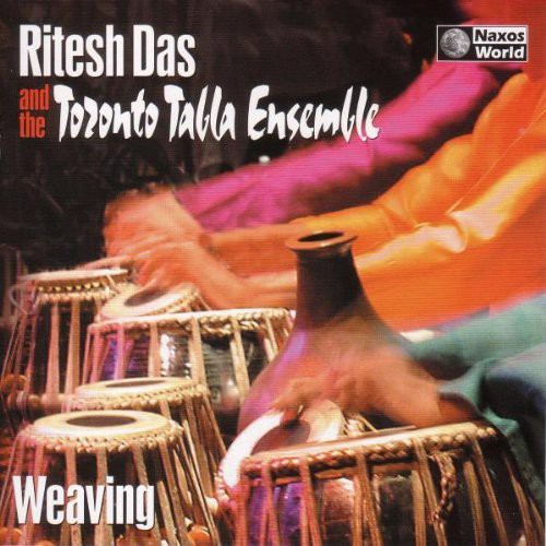 Das, Ritesh / Toronto Tabla Ensemble: Weaving