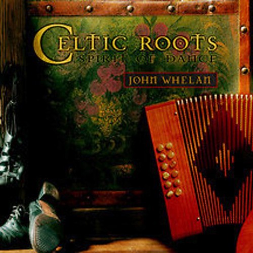 Whelan, John: Celtic Roots