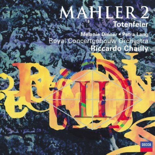 Mahler / Rcoa / Chailly: Symphony 2: Resurrection / Totenfeier