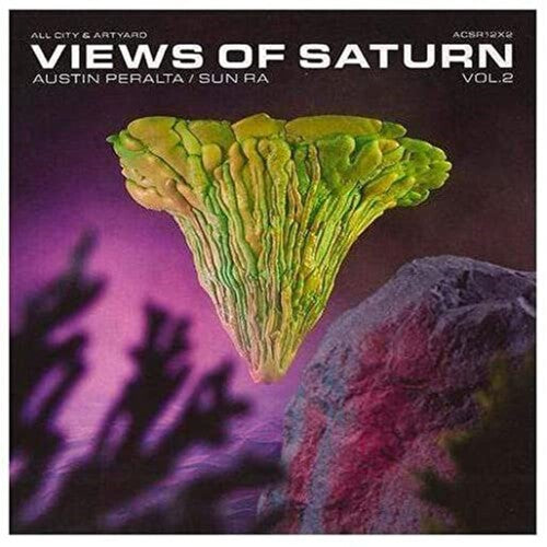 Peralta, Austin / Sun Ra: Views Of Saturn 2