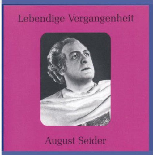 Seider / Weber / Wagner / Verdi / Mussorgsky: Legendary Voices: August Seider