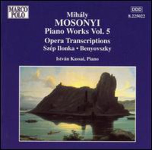 Mosonyi / Kassai: Piano Works-Vol. 5-Opera Trans