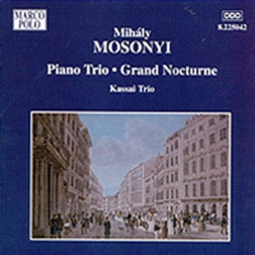 Mosonyi / Kassai Trio: Trio Pno/Grand Nocturne