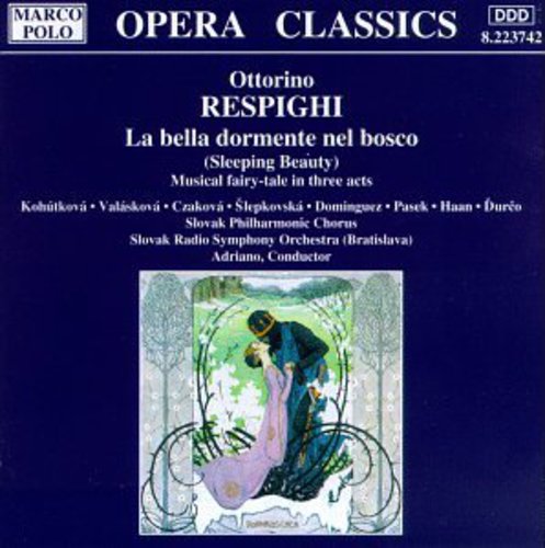 Respighi / Adriano / Slovak Phil. Chorus: La Bella Dormente Nel Bosco