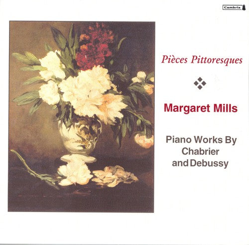 Chabrier / Debussy / Mills: Margaret Mills Plays Piano Works