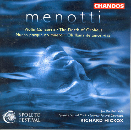 Menotti / Loh / Hickox / Spoleto Festival Orch: Concerto for Violin & Orchestra