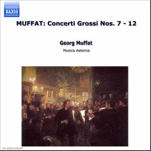 Muffat / Musica Aeterna Bratislava / Zajicek: Concerti Grossi 7-12