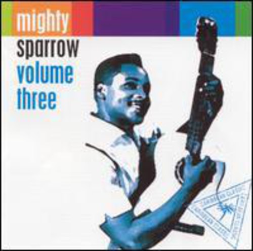 Mighty Sparrow: Volume 3