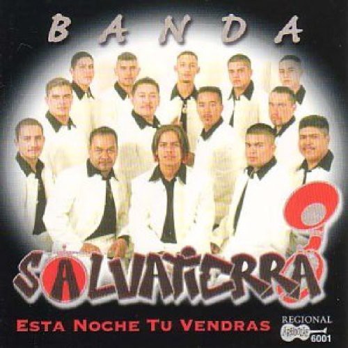 Banda Salvatierra: Esta Noche Tu Vendras