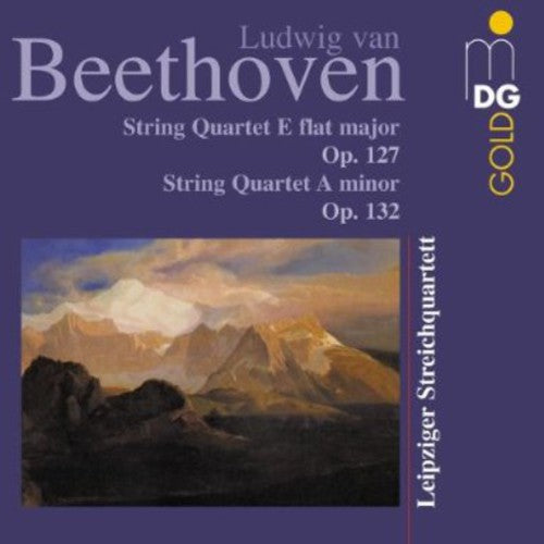 Beethoven / Leipzig String Quartet: String Quartets Op 127 & 132