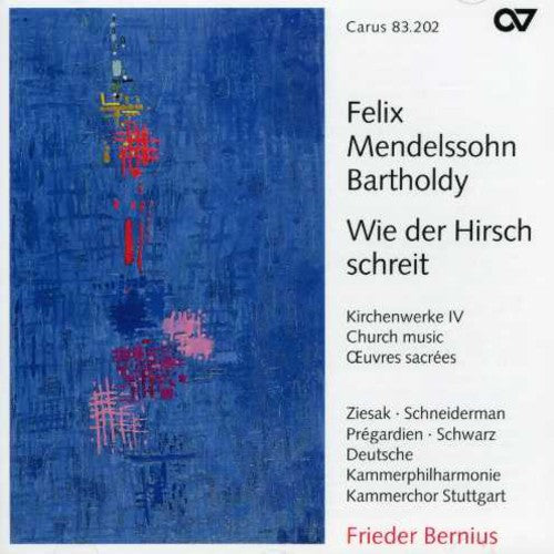 Mendelssohn / Ziesak / Schneiderman / Bernius: Wie Der Hirsch Schreit: Church Music 4