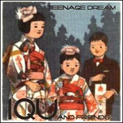 Iqu & Friends: Teenage Dream