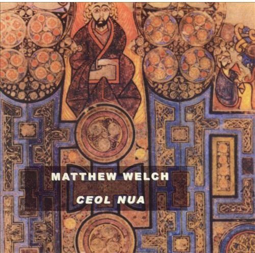 Welch, Matthew: Ceol Nua