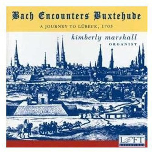 Bach / Buxtehude / Marshall: Bach Encounters Buxtehude