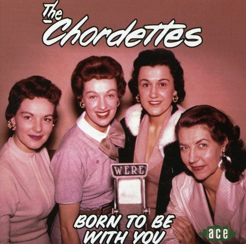 Chordettes: Born to Be with You