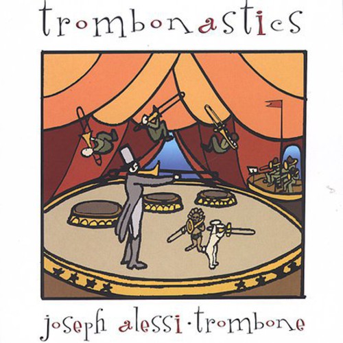 Alessi, Joseph: Trombonastics