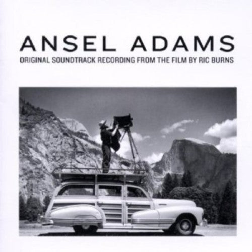 Ansel Adams: Recordings Ric Burns Film / O.S.T.: Ansel Adams: Recordings Ric Burns Film (Original Soundtrack)