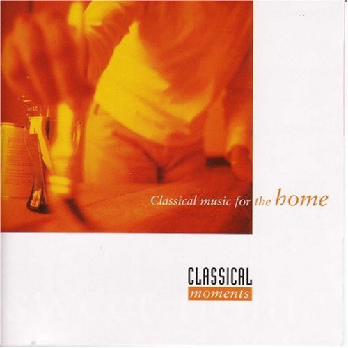 Classical Music for the Home / Various: Classical Music for the Home / Various