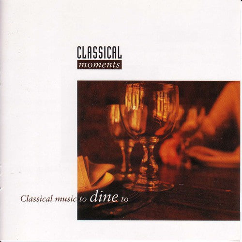 Classical Music to Dine to / Various: Classical Music to Dine to / Various