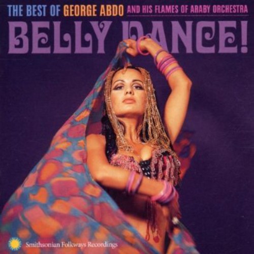 Abdo, George: Belly Dance: Best Of George Abdo and His Flames Of Araby Orchestra