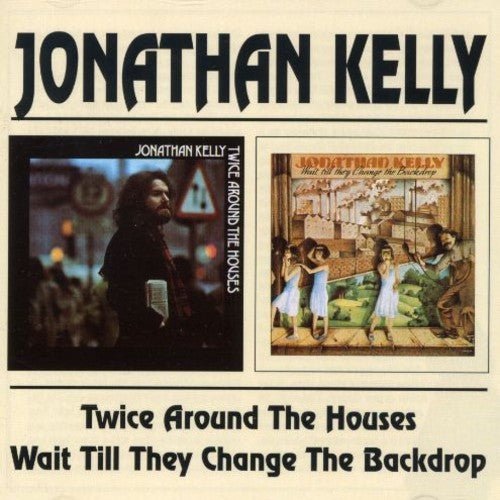 Kelly, Jonathan: Twice Around the Houses / Wait Till They Change