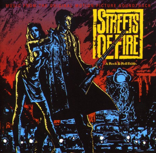 Streets of Fire / O.S.T.: Streets of Fire (Original Soundtrack)