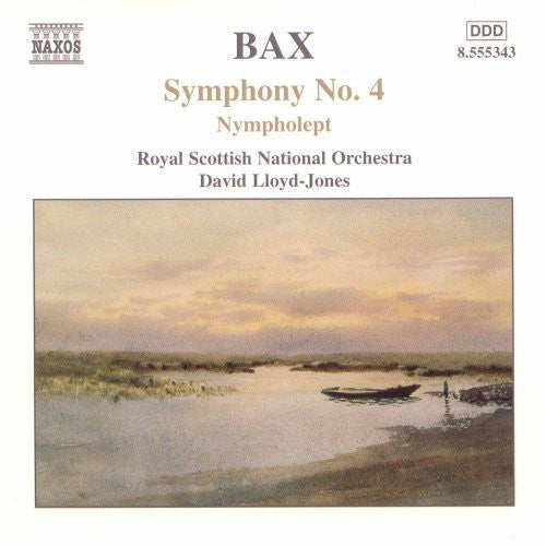 Bax / Lloyd-Jones / Royal Scottish Nat'L Orch: Symphony 4 / Overture / Nympholept