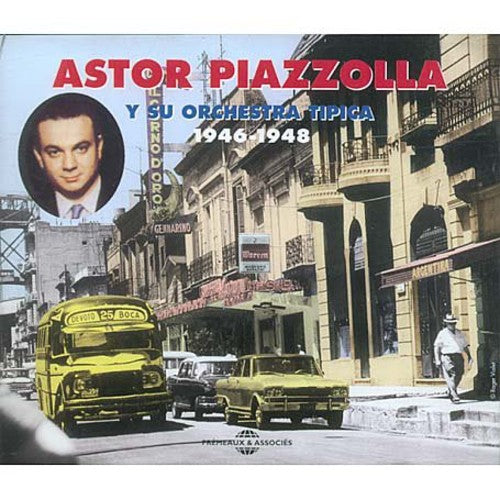 Piazzolla, Astor: Astor Piazzolla y Su Orchestra Tipica 1946-1948