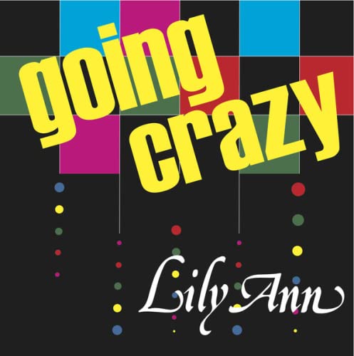 Ann, Lily: Going Crazy