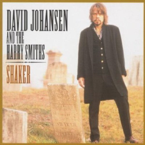 Johansen, David / Harry Smiths: Shaker