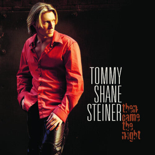 Steiner, Tommy Shane: Then Came the Night