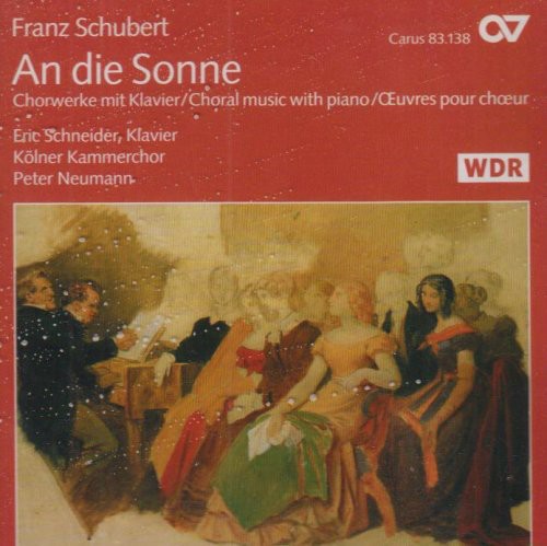 Schubert / Roschmann / Buchmann / Neumann: An Die Sonne: Choral Music with Piano