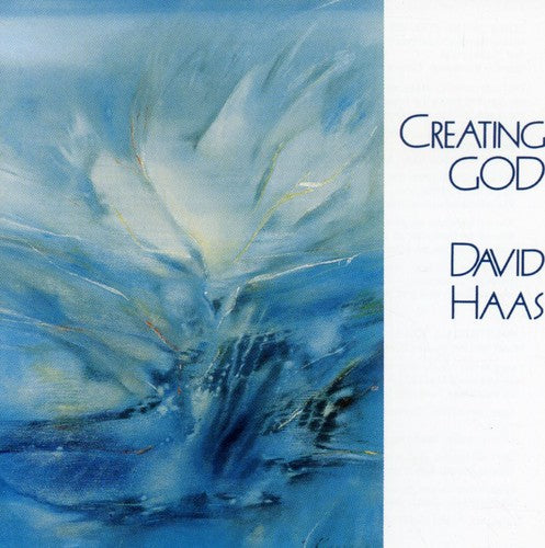 Haas, David: Creating God