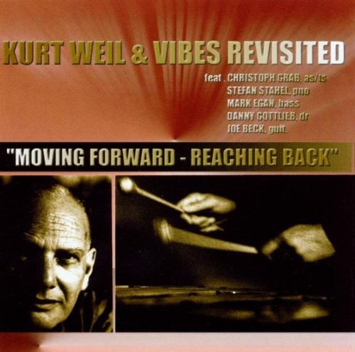 Weil, Kurt & Vibes Revisited: Moving Forward - Reaching Back