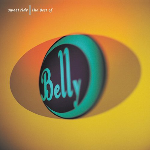 Belly: Sweet Ride: The Best Of Belly