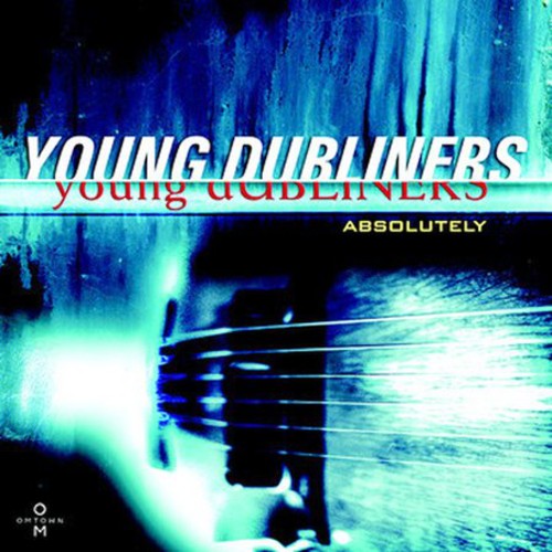 Young Dubliners: Absolutely