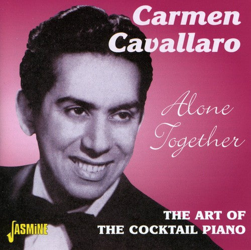 Cavallaro, Carmen: Alone Together: The Art of the Cocktail Piano