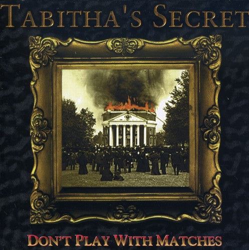 Tabitha's Secret: Don't Play With Matches