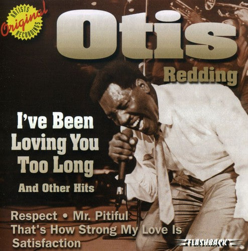 Redding, Otis: I've Been Loving You Too Long & Other Hits