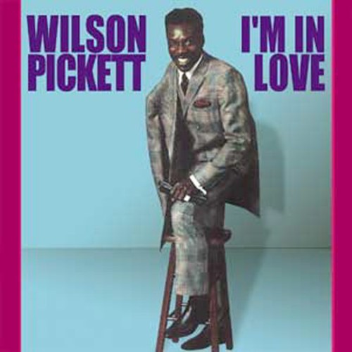Pickett, Wilson: I'm in Love