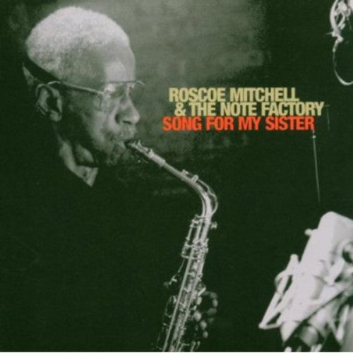 Mitchell, Roscoe / Note Factory: Song for My Sister