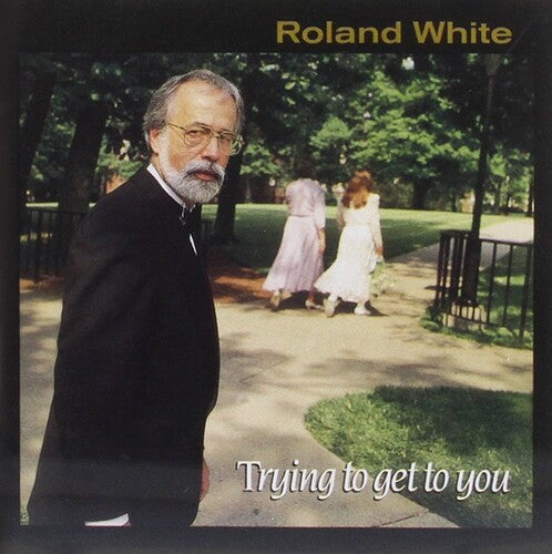 White, Roland: Trying to Get to You