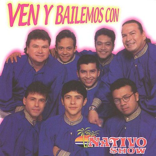 Nativo Show: Ven y Bailemos Con Nativo Show