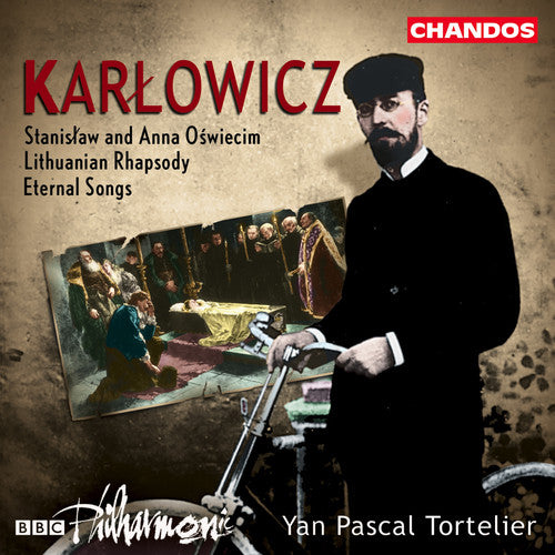 Karlowicz / Tortelier / BBC Philharmonic: Stanislaw & Anna / Symphonic Poem / Eternal Songs