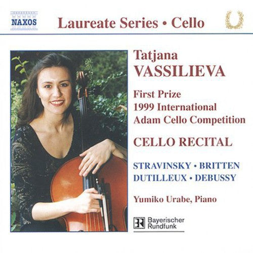 Vassilieva / Stravinsky / Britten / Debussy: Laureate Series: Tatjana Vassilieva Cello Recital