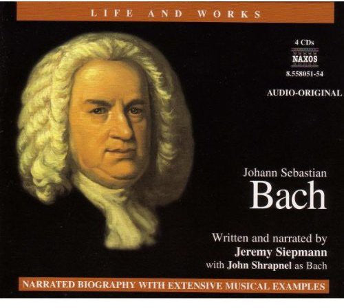 Bach / Siepmann / Shrapnel: Life & Works of Bach