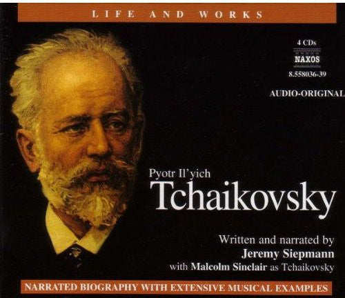 Tchaikovsky / Siepmann / Sinclair: Life & Works of Tchaikovsky